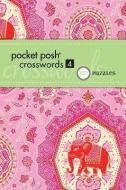 Pocket Posh Crosswords 4 di The Puzzle Society edito da Andrews Mcmeel Publishing