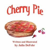 Cherry Pie di Julia Defehr edito da America Star Books