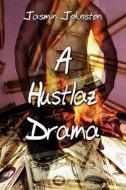 A Hustlaz Drama di Jasmin Johnston edito da America Star Books