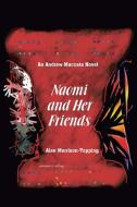 Naomi and Her Friends: An Andrew Maccata Novel di Alan Morrison-Topping edito da AUTHORHOUSE