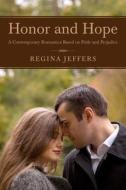 Honor and Hope: A Contemporary Romantica Based on Pride and Prejudice di Regina Jeffers edito da Createspace