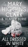All Dressed in White di Mary Higgins Clark, Alafair Burke edito da POCKET BOOKS