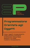 La Programmazione Orientata Agli Oggetti di Alessandro Stella edito da Createspace