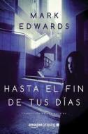 Hasta El Fin De Tus Dias di Mark Edwards edito da Amazon Publishing