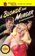 A Blonde for Murder di Walter B. Gibson edito da Createspace