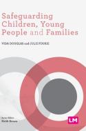 Safeguarding Children, Young People and Families di Vida Douglas, Julie Fourie edito da LEARNING MATTERS