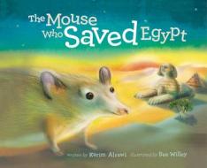 The Mouse Who Saved Egypt di Karim Alrawi edito da CROCODILE BOOKS