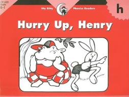 Hurry Up, Henry di Rozanne Lanczak Williams edito da Creative Teaching Press