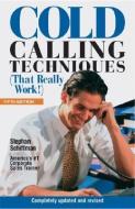 Cold Calling Techniques 5th Edition di Stephan Schiffman edito da ADAMS MEDIA