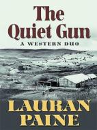 The Quiet Gun: A Western Duo di Lauran Paine edito da Wheeler Publishing
