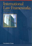 International Law Frameworks di David J. Bederman edito da West Academic