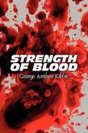 Strength Of Blood di George Anthon Kibbie edito da America Star Books