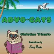 Advo-Cats di Christine Tricario edito da Guardian Angel Publishing, Inc
