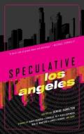 Speculative Los Angeles edito da AKASHIC BOOKS