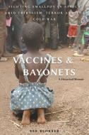 Vaccines and Bayonets di Bee Bloeser edito da Wheatmark