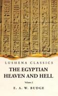 The Egyptian Heaven and Hell Volume 2 di Ernest Alfred Wallis Budge edito da LUSHENA BOOKS INC