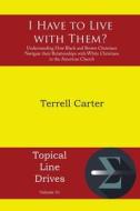 I Have to Live with Them? di Terrell Carter edito da Energion Publications