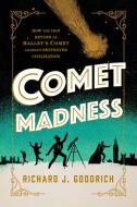 Comet Madness di Richard J. Goodrich edito da Prometheus Books