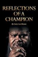 Reflections of a Champion di Gary Lee Brown, David edito da Page Publishing, Inc.