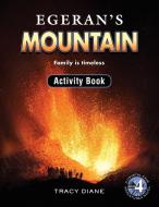 Egeran's Mountain Activity Book di Tracy Diane edito da Giverny Press