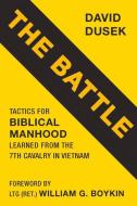 The Manhood Battle di David Dusek edito da Fidelis Publishing
