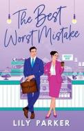 The Best Worst Mistake The Best Worst Mistake