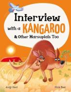 Interview with a Kangaroo: And Other Marsupials Too di Andy Seed edito da WELBECK CHILDRENS BOOKS
