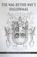 The Wag-By-The-Way's Hallowmas di Mhara Macintosh Murdo, Ally Small edito da Austin Macauley Publishers