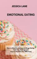 Emotional Eating di Jessica Lane edito da Jessica Lane