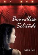 Boundless Solitude di Selim Ileri edito da Milet Publishing