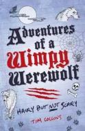 Adventures Of A Wimpy Werewolf di Tim Collins edito da Michael O'mara Books Ltd