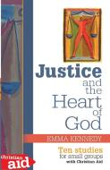 Justice and the Heart of God di Emma Kennedy edito da Lion Hudson Limited