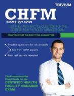 Chfm Exam Study Guide di Trivium Test Prep edito da Trivium Test Prep