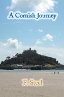 A Cornish Journey di F. Steel edito da Strategic Book Publishing & Rights Agency, LLC