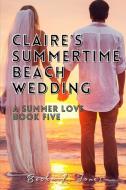 Claire's Summertime Beach Wedding di Becka L Jones edito da Pearl Robinson