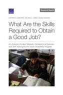 What Are The Skills Required To Obtain A Good Job? di Kathryn a Edwards, Melanie A Zaber, Daniel Schwam edito da RAND