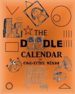 Doodle Calendar 2018 Doodle Calendar for Creative Minds: 2018 Doodle Calendar Notebook Journal Gifts for Men Women Teens Kids di Activity Books for Adults edito da Createspace Independent Publishing Platform