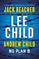 No Plan B: A Jack Reacher Novel di Lee Child, Andrew Child edito da BANTAM TRADE