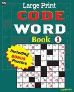 Large Print Code Word Book 1 di Jaja Books edito da Createspace Independent Publishing Platform