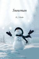Snowman di R J KEELER edito da Lightning Source Uk Ltd