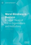 Moral Blindness In Business di Jacob Dahl Rendtorff edito da Springer Nature Switzerland Ag