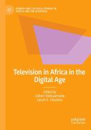 Television in Africa in the Digital Age edito da Springer International Publishing