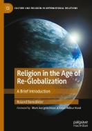 Religion In The Age Of Re-Globalization di Roland Benedikter edito da Springer Nature Switzerland AG