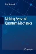 Making Sense of Quantum Mechanics di Jean Bricmont edito da Springer International Publishing