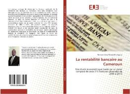 La rentabilité bancaire au Cameroun di Hermann Davy Wanda Nkuingoua edito da Editions universitaires europeennes EUE
