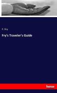 Fry's Traveler's Guide di F. Fry edito da hansebooks