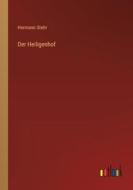 Der Heiligenhof di Hermann Stehr edito da Outlook Verlag