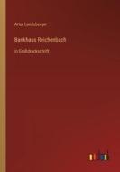 Bankhaus Reichenbach di Artur Landsberger edito da Outlook Verlag