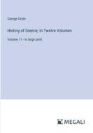 History of Greece; In Twelve Volumes di George Grote edito da Megali Verlag