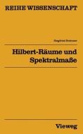 Hilbert-Räume und Spektralmaße di Siegfried Brehmer edito da Vieweg+Teubner Verlag